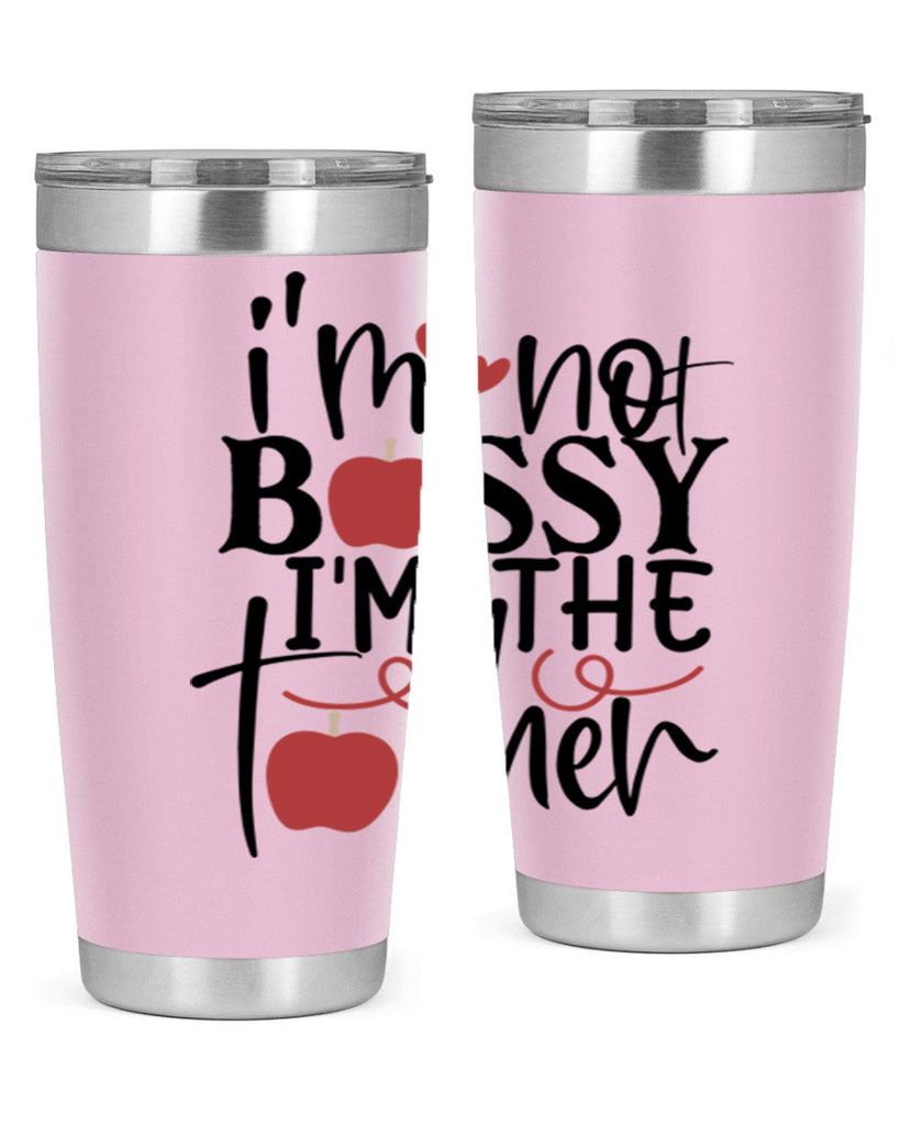 im not bossy im the teacher Style 115#- teacher- tumbler