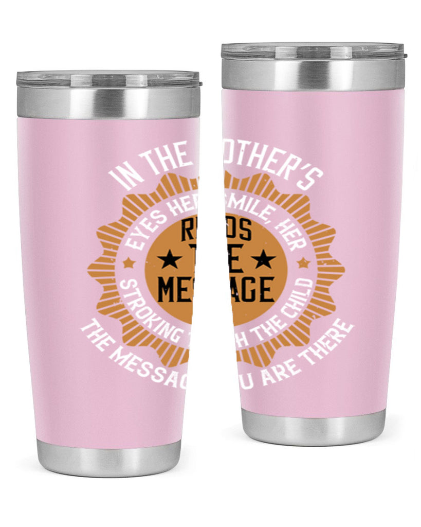 in the mother’s eyes 73#- mothers day- Tumbler