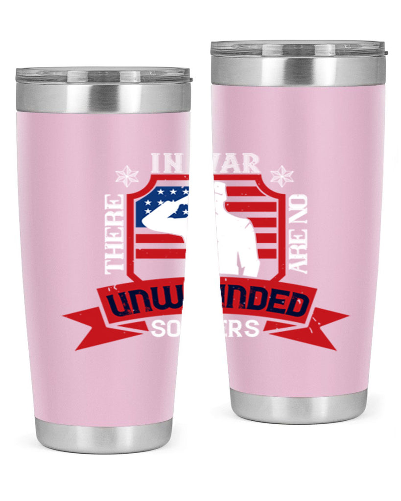 in war there are no unwounded 100#- Veterns Day- Tumbler