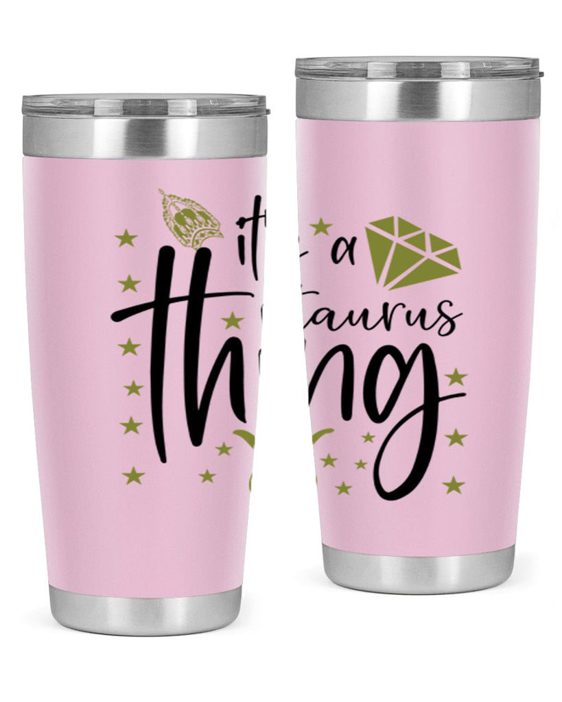 its a Taurus thing 273#- zodiac- Tumbler