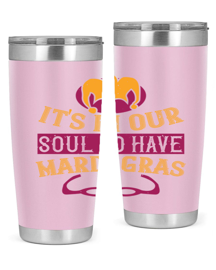 its in our soul to have mardi gras 65#- mardi gras- Tumbler