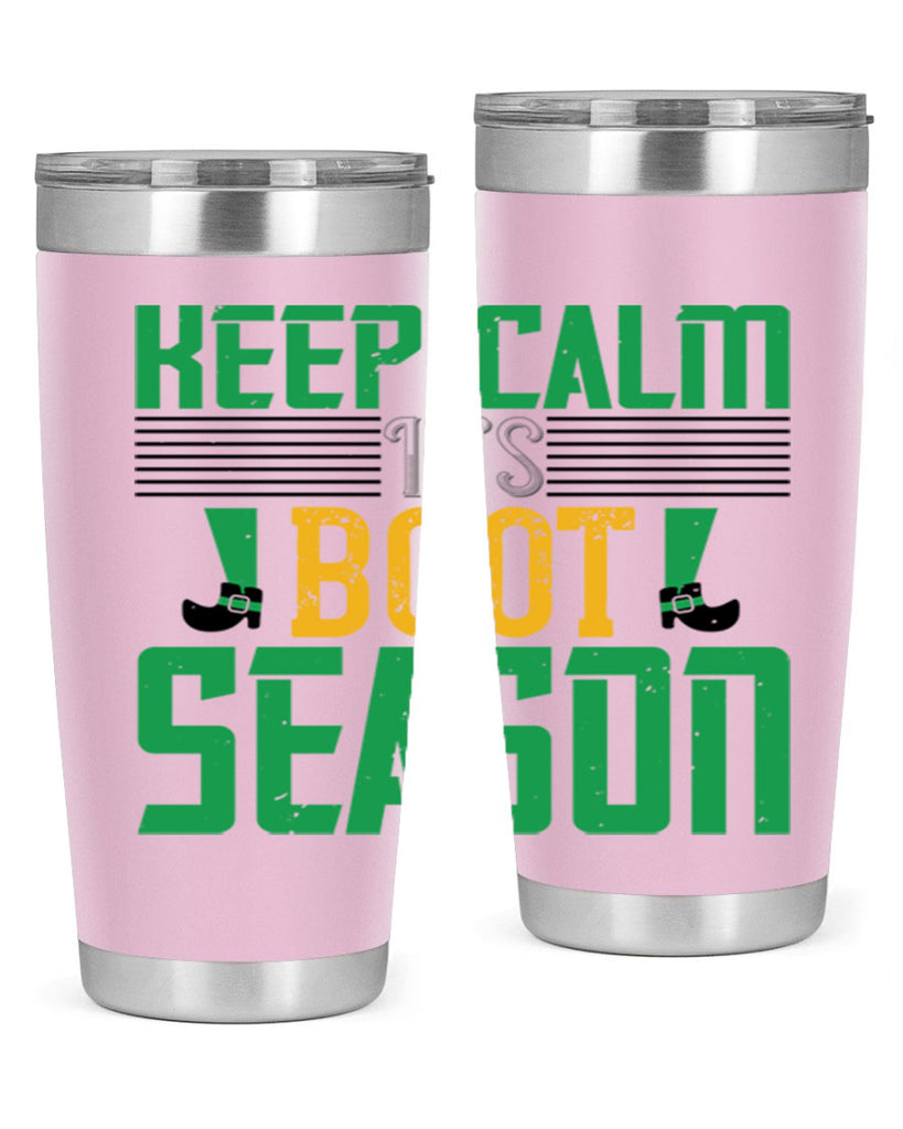 keep calm it’s boot season Style 124#- St Patricks Day- Tumbler