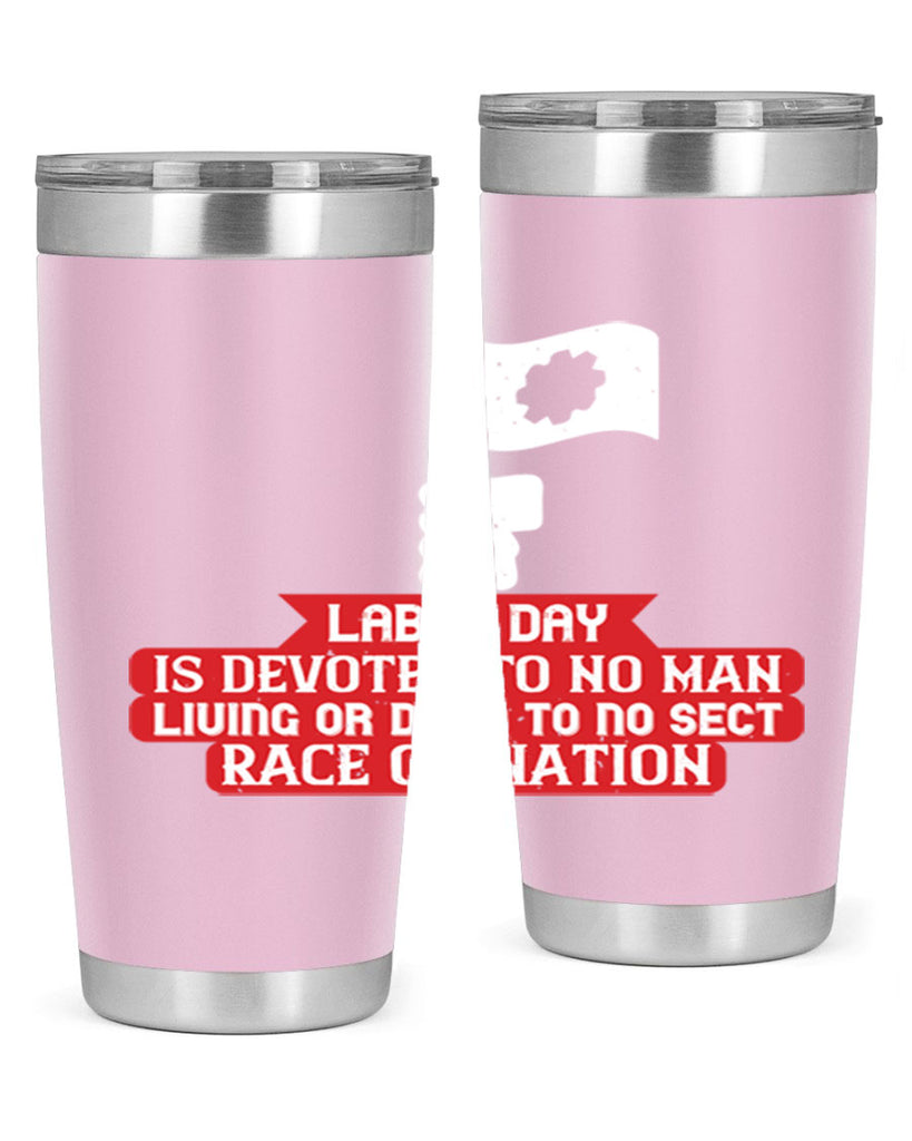 labor day is devoted to no man living or dead to no sect race or nation 33#- labor day- Tumbler