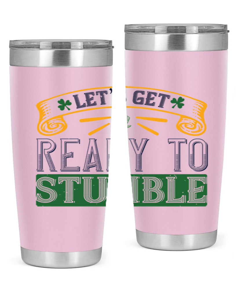 let’s get ready to stumble Style 121#- St Patricks Day- Tumbler
