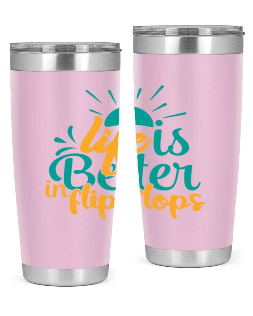 life is better in flip flops Style 90#- summer- Tumbler