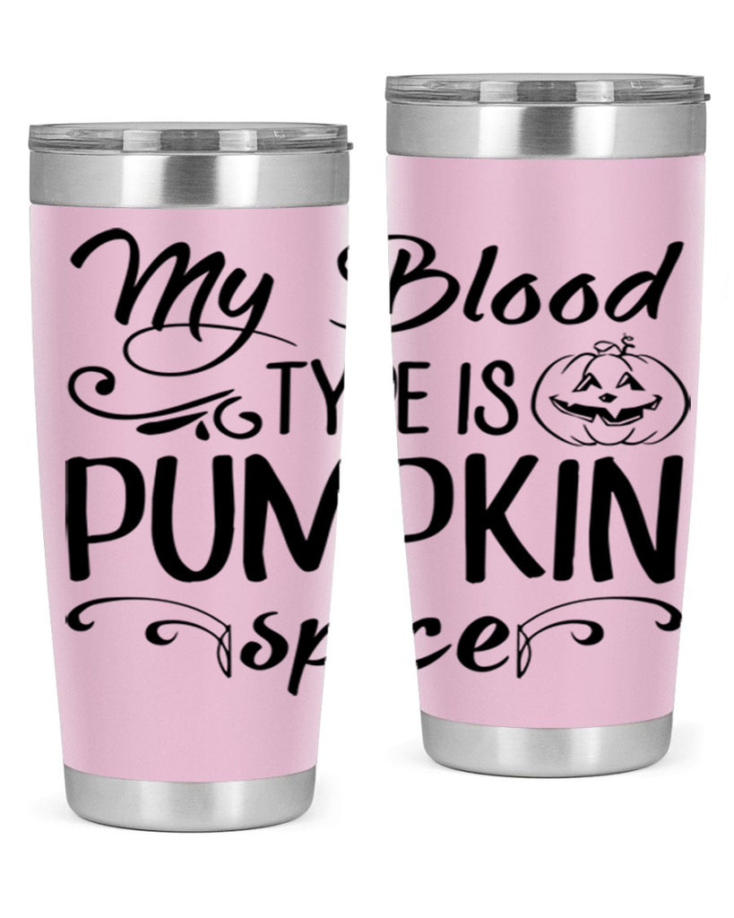 my blood type is pumpkin spice 435#- fall- Tumbler