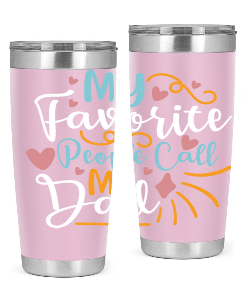my favorite people call me dad 79#- fathers day- Tumbler