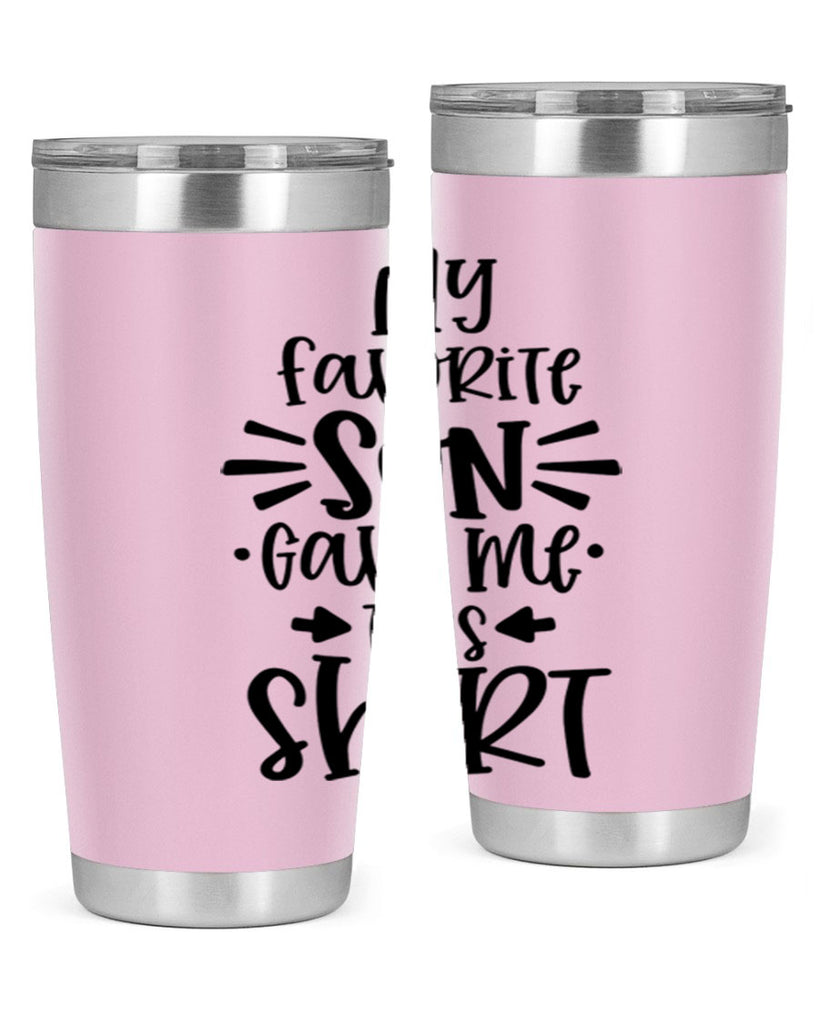 my favorite son gave me this shirt 27#- fathers day- Tumbler