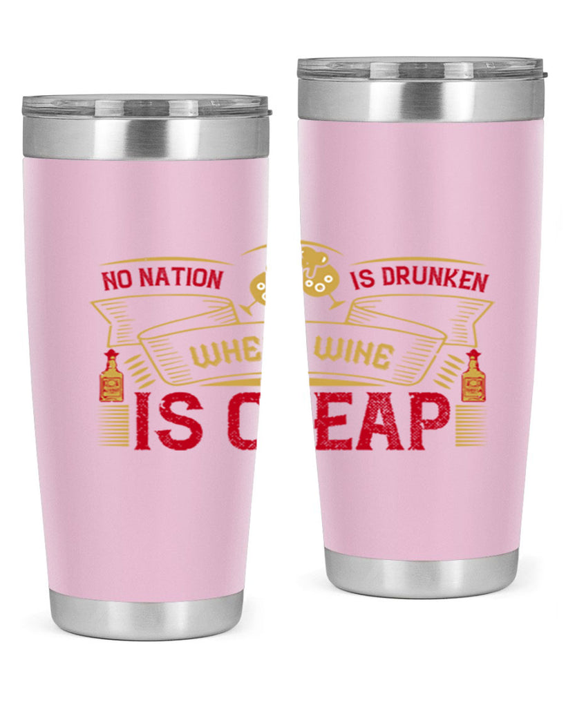 no nation is drunken where wine is cheap 31#- drinking- Tumbler