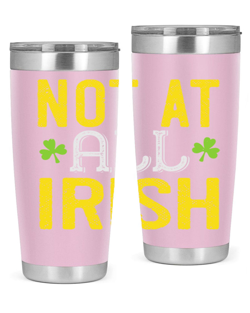not at all irish Style 111#- St Patricks Day- Tumbler