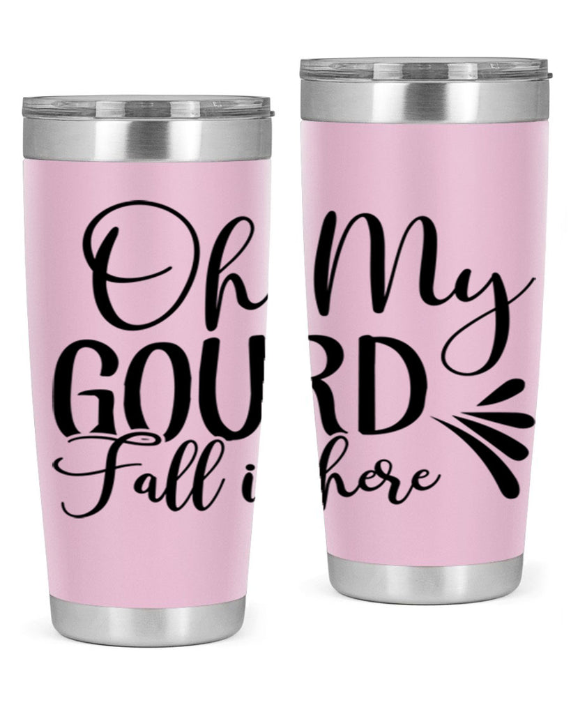 oh my gourd fall is here 453#- fall- Tumbler