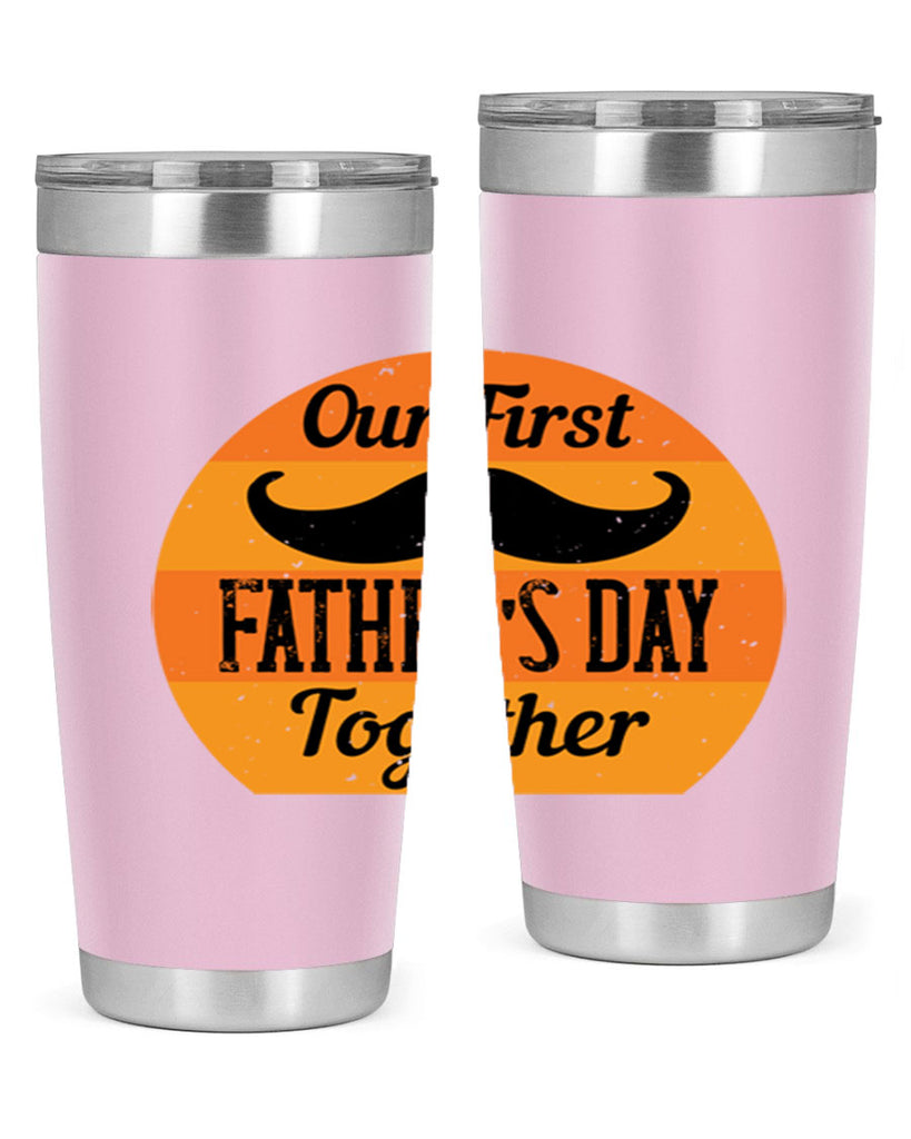 our first fathers day together 173#- fathers day- Tumbler