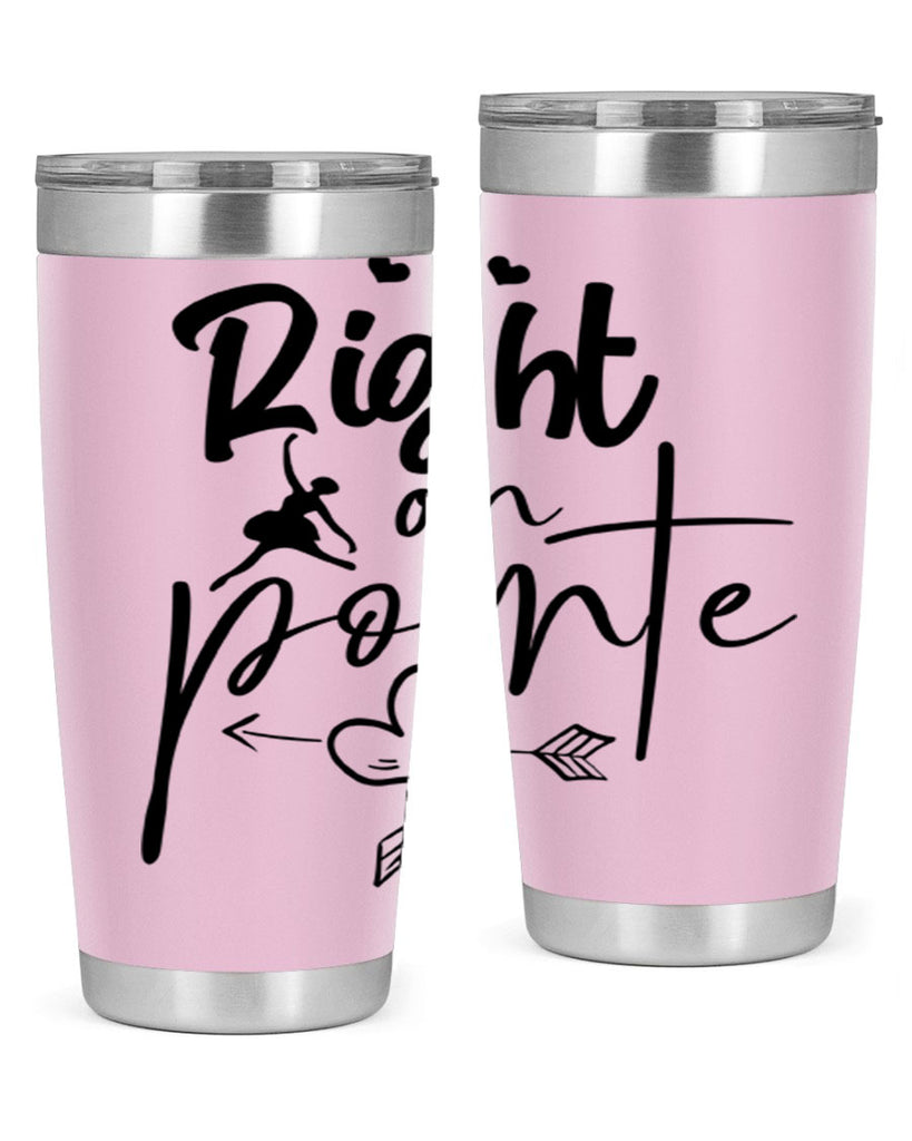 right on pointe 76#- ballet- Tumbler