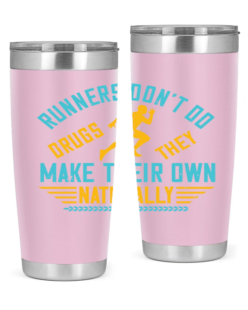 runners don’t do drugs they make their own naturally 24#- running- Tumbler