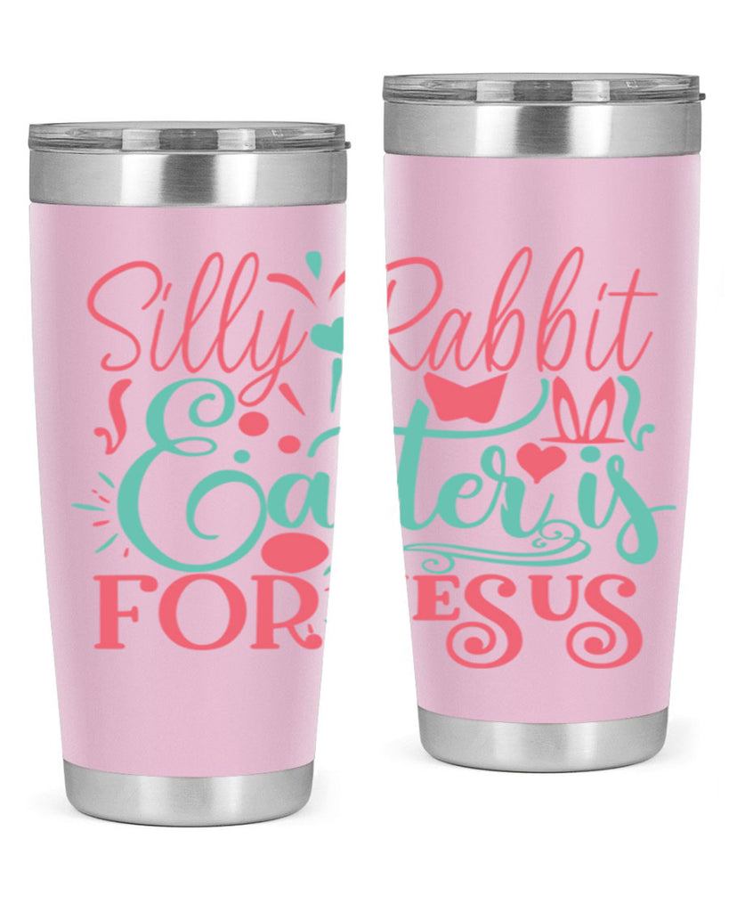 silly rabbit easter is for jesus 103#- easter- Tumbler
