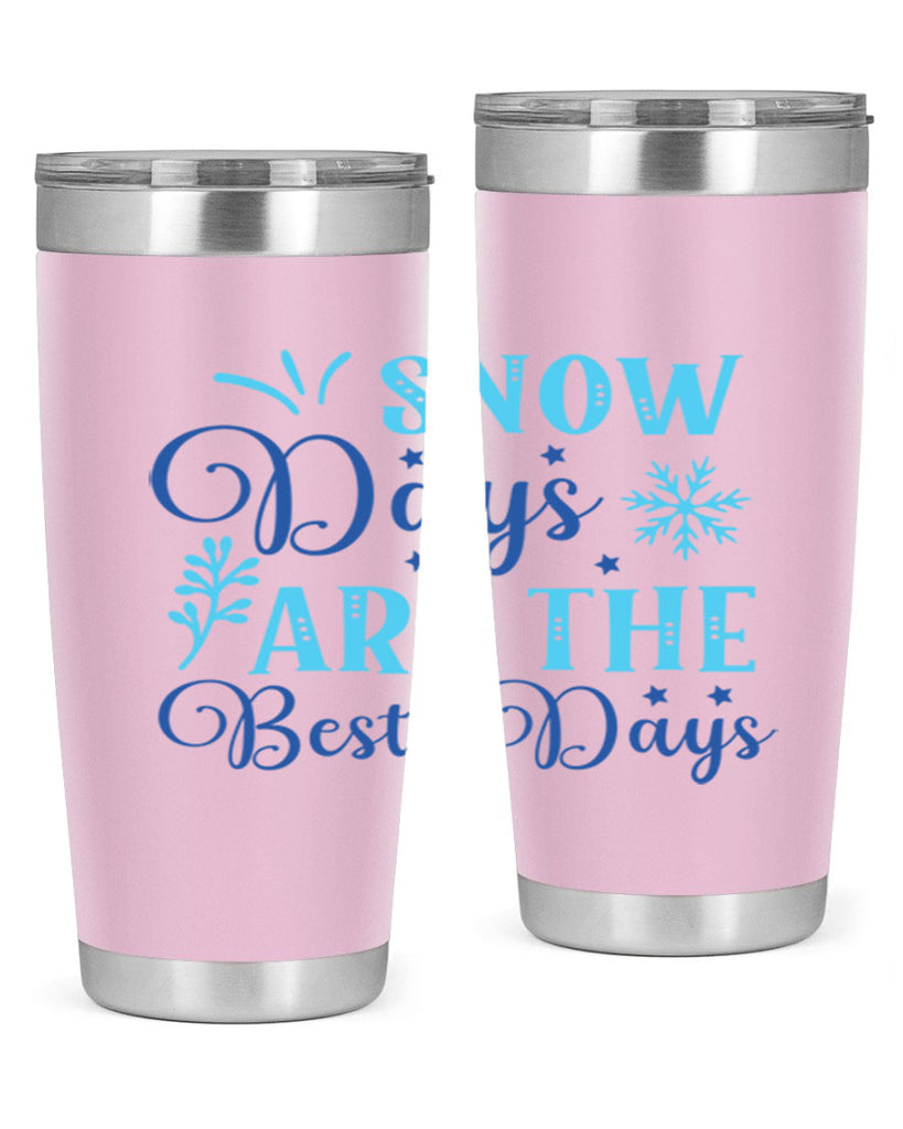 snow days are the best days 366#- winter- Tumbler