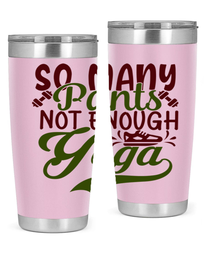 so many pants not enough yoga 21#- gym- Tumbler