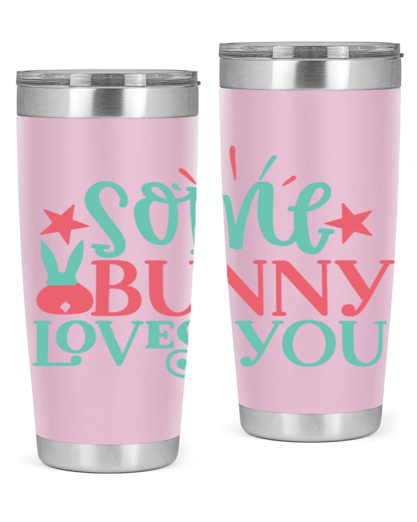 some bunny loves you 102#- easter- Tumbler