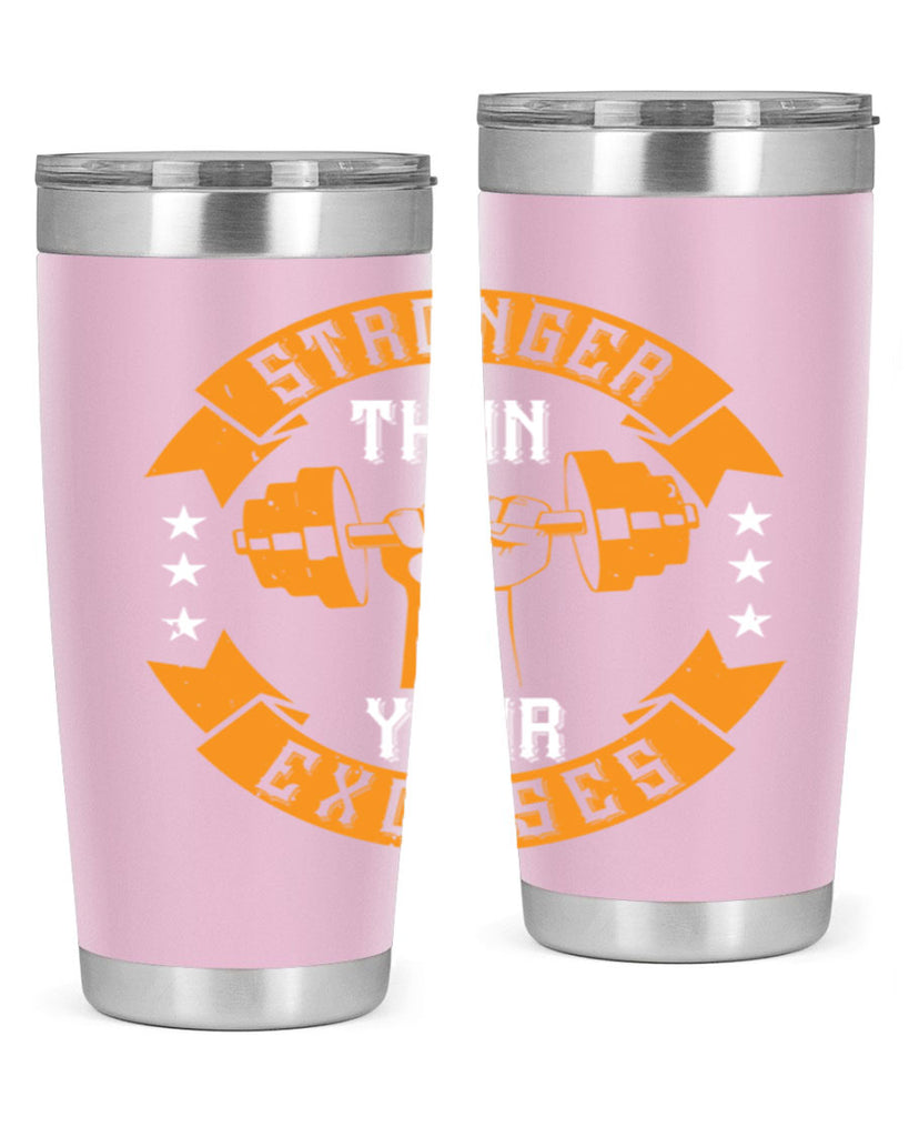 stronger than your excuses 70#- gym- Tumbler
