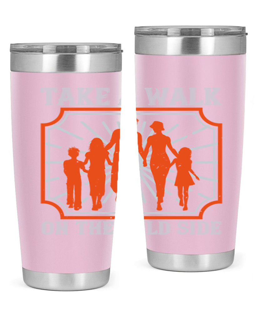 take a walk on the wild side 27#- walking- Tumbler