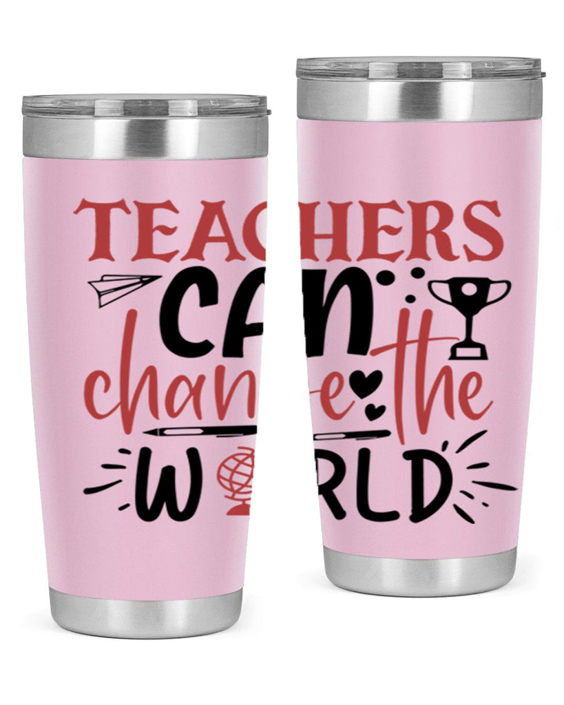 teachers ca change the world Style 199#- teacher- tumbler