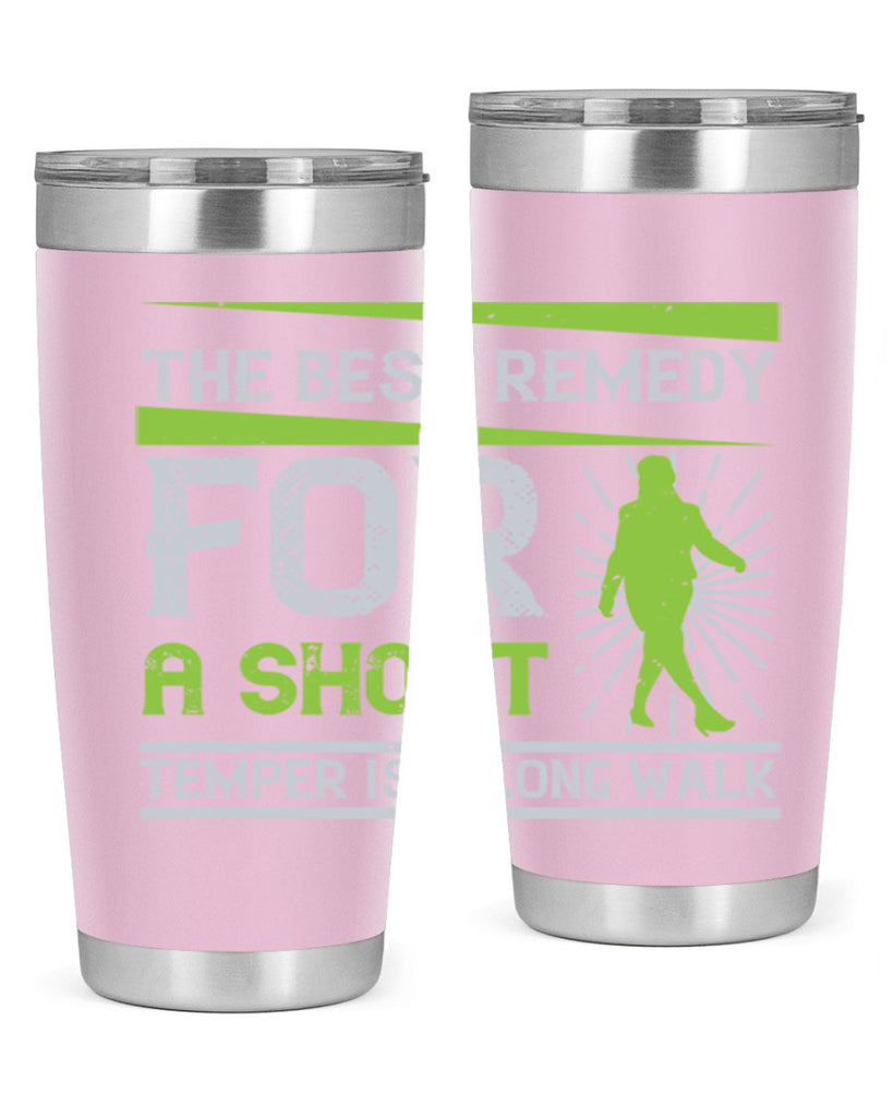 the best remedy for a short temper is a long walk 23#- walking- Tumbler