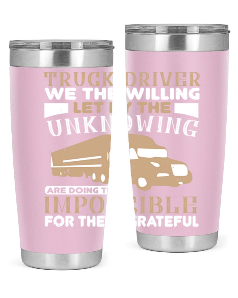 truck driver we the willing let by the z Style 15#- truck driver- tumbler