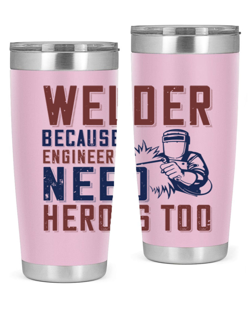 welder beacuse engineers need heros too Style 30#- engineer- tumbler