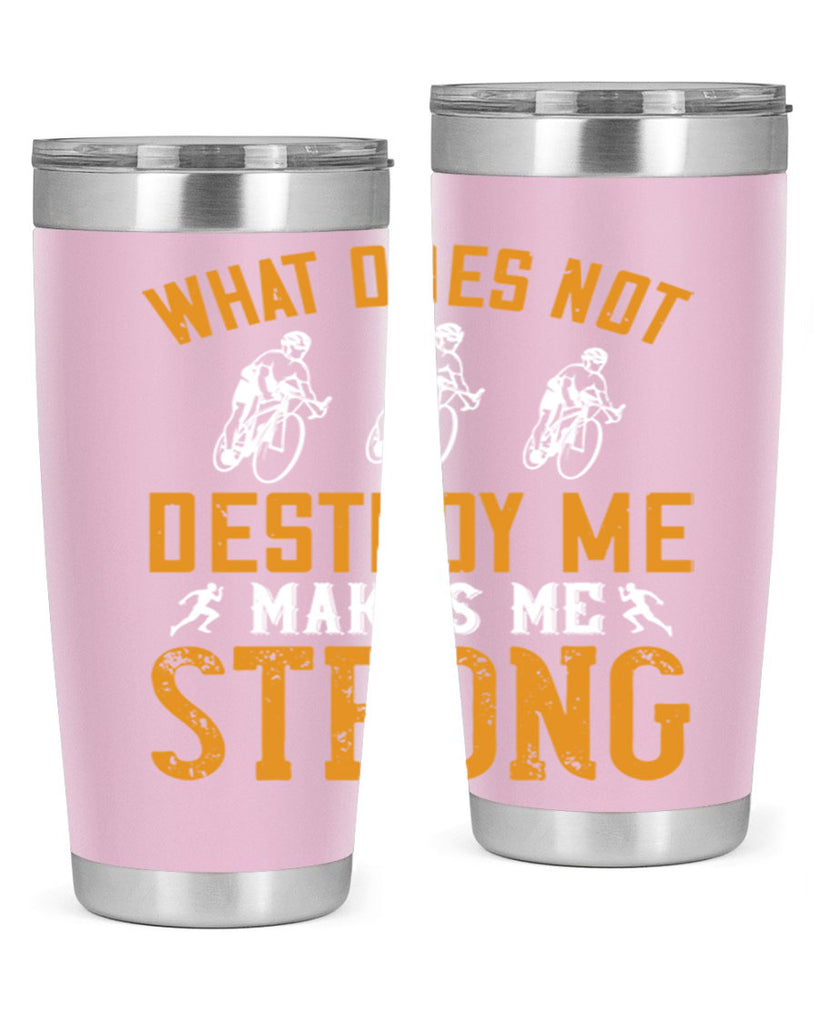 what does not destroy me makes me strong 4#- running- Tumbler