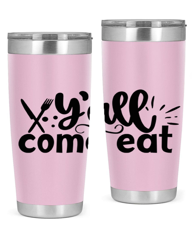 yall come eat 66#- kitchen- Tumbler