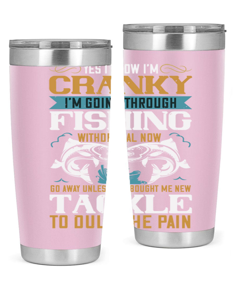 yes i know im cranky 8#- fishing- Tumbler
