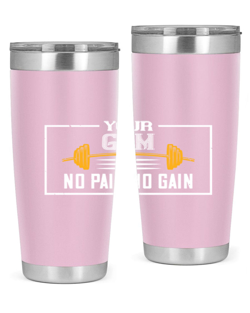 your gym no pain no gain 57#- gym- Tumbler