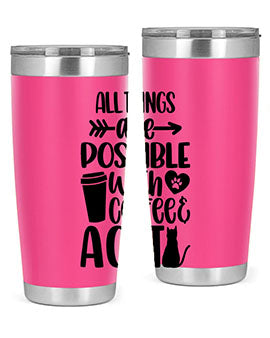 All Things Are Possible Style 74#- cat- Tumbler