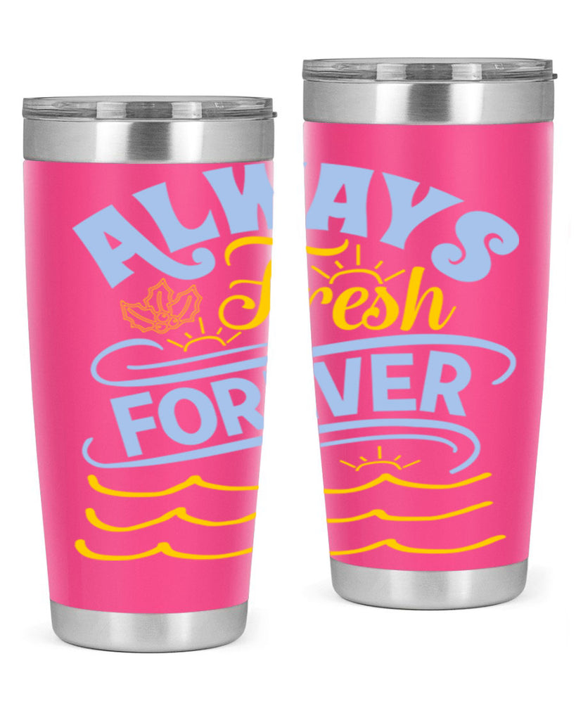 Always fresh forever15#- winter- Tumbler
