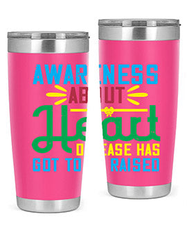 Awareness about heart disease has got to be raised Style 28#- self awareness- Tumbler