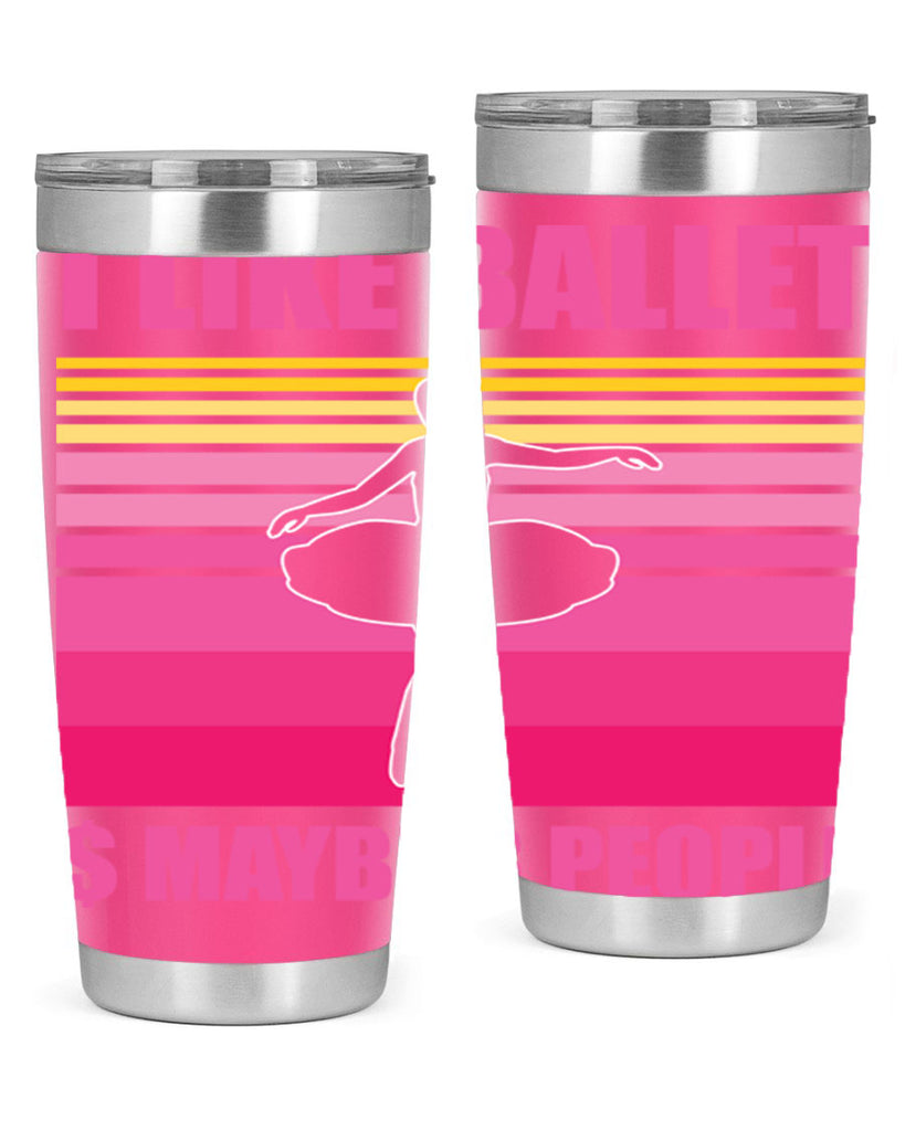 Ballerina I Like Ballet and Ballet 1#- ballet- Tumbler
