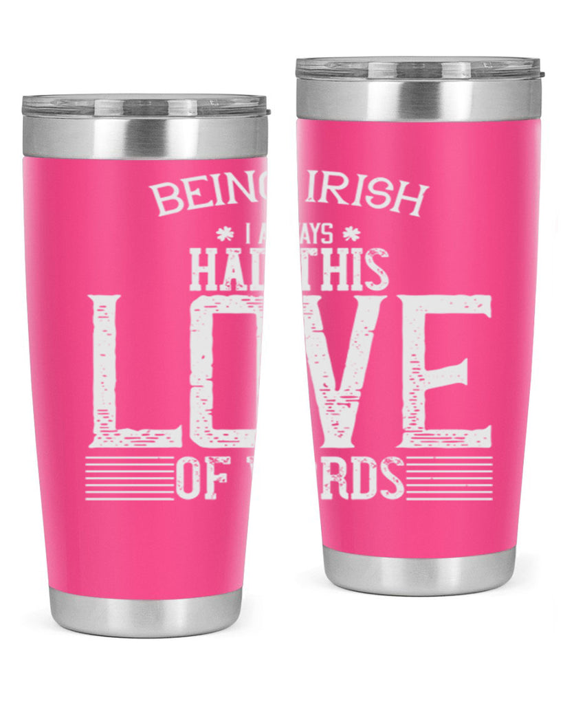 Being Irish I always had this love of words Style 141#- St Patricks Day- Tumbler