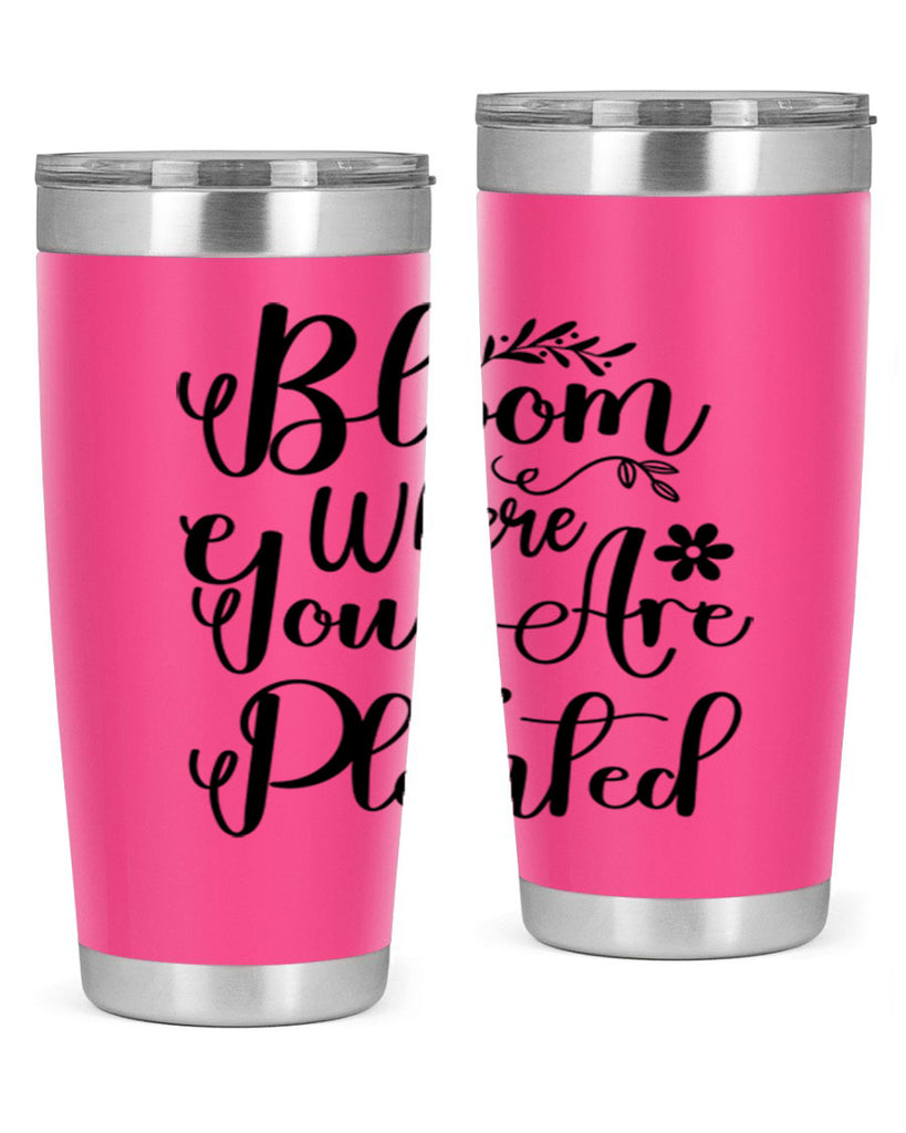 Bloom Where You Are Planted 75#- spring- Tumbler