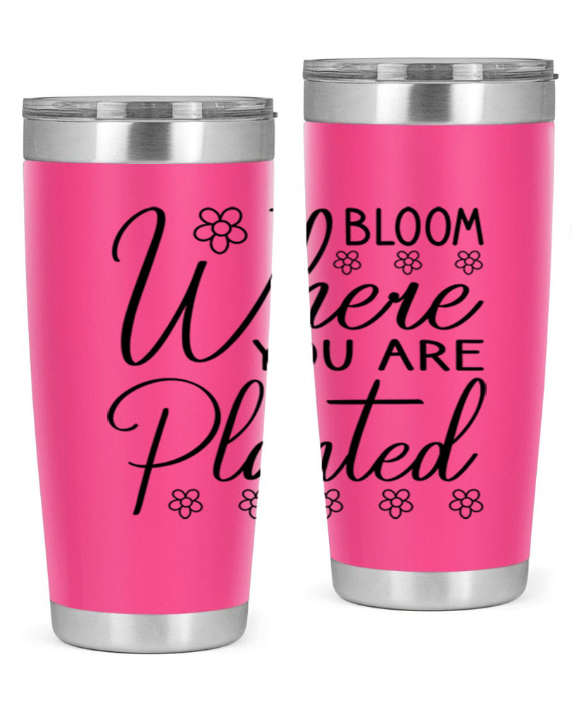 Bloom where you are planted 86#- spring- Tumbler