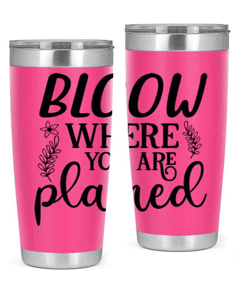 Bloom where you are planted 88#- spring- Tumbler