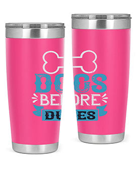 Dogs Before Dudes Style 215#- dog- Tumbler
