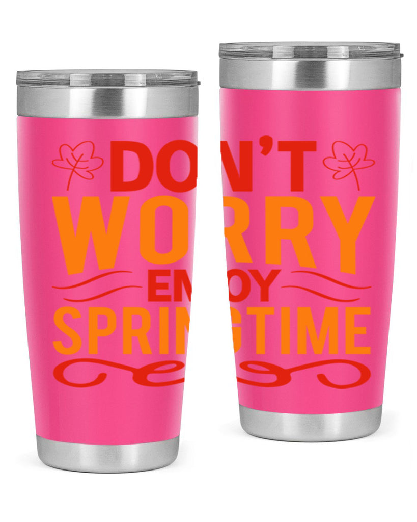 Don’t worry enjoy springtime 125#- spring- Tumbler