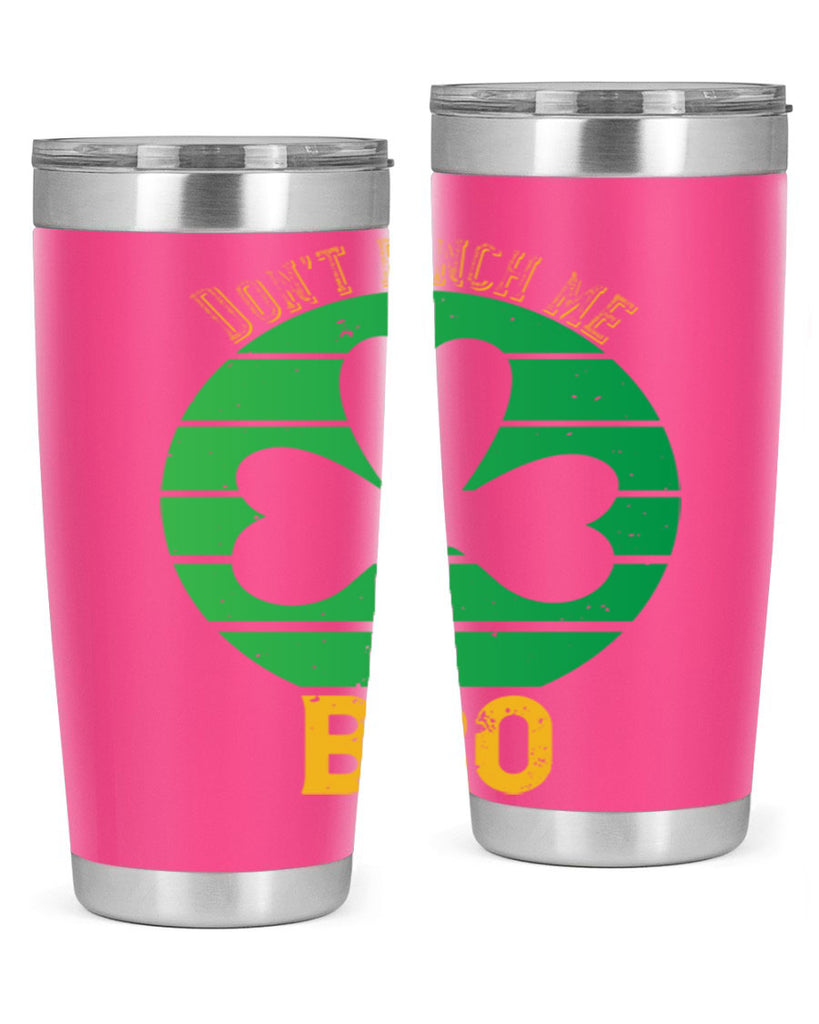Dont pinch me bro Style 139#- St Patricks Day- Tumbler