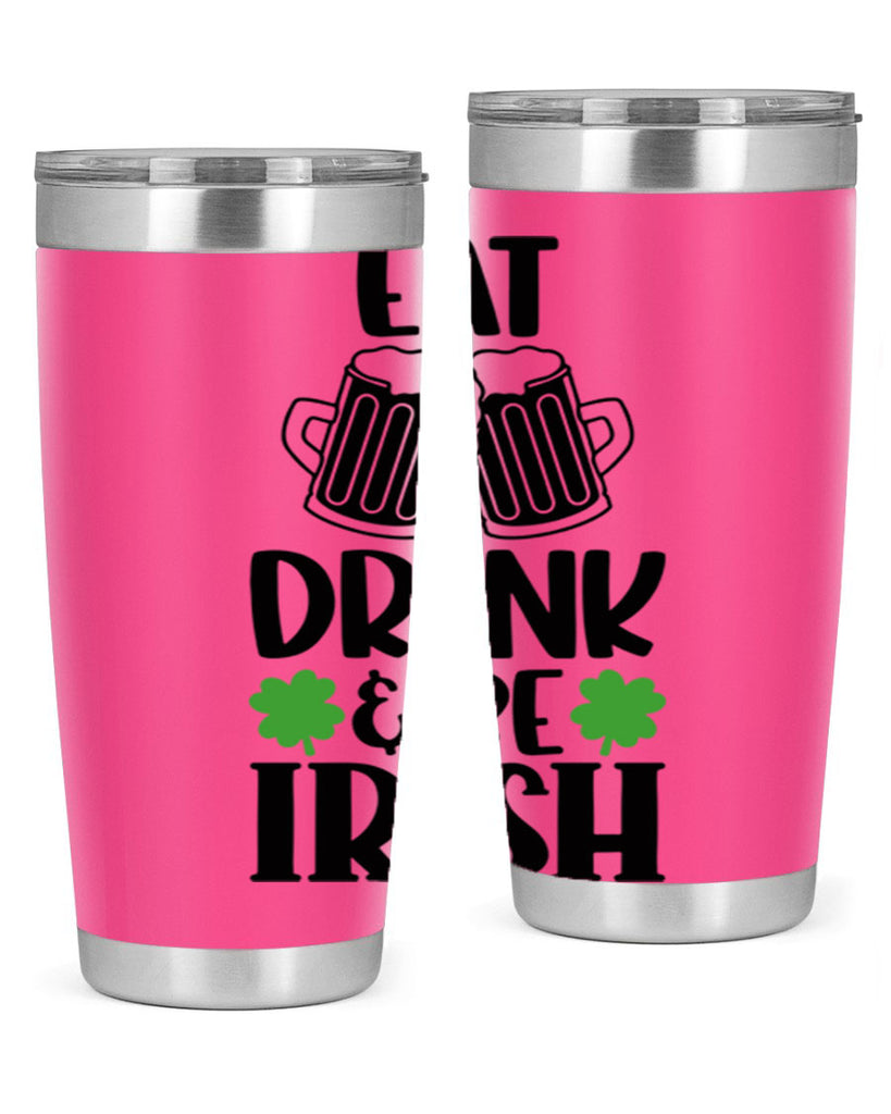 Eat Drink Be Irish Style 101#- St Patricks Day- Tumbler