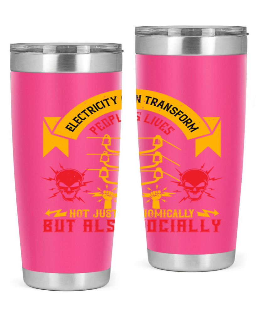 Electricity can transfrom peoples lives not just economically but also socially Style 51#- electrician- tumbler