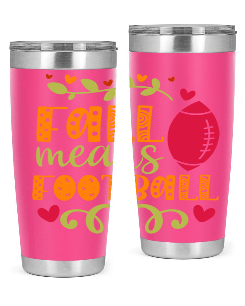 Fall Means Football 123#- fall- Tumbler