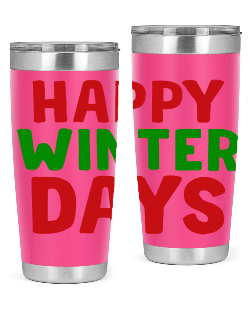 Happy Winter Days 127#- winter- Tumbler