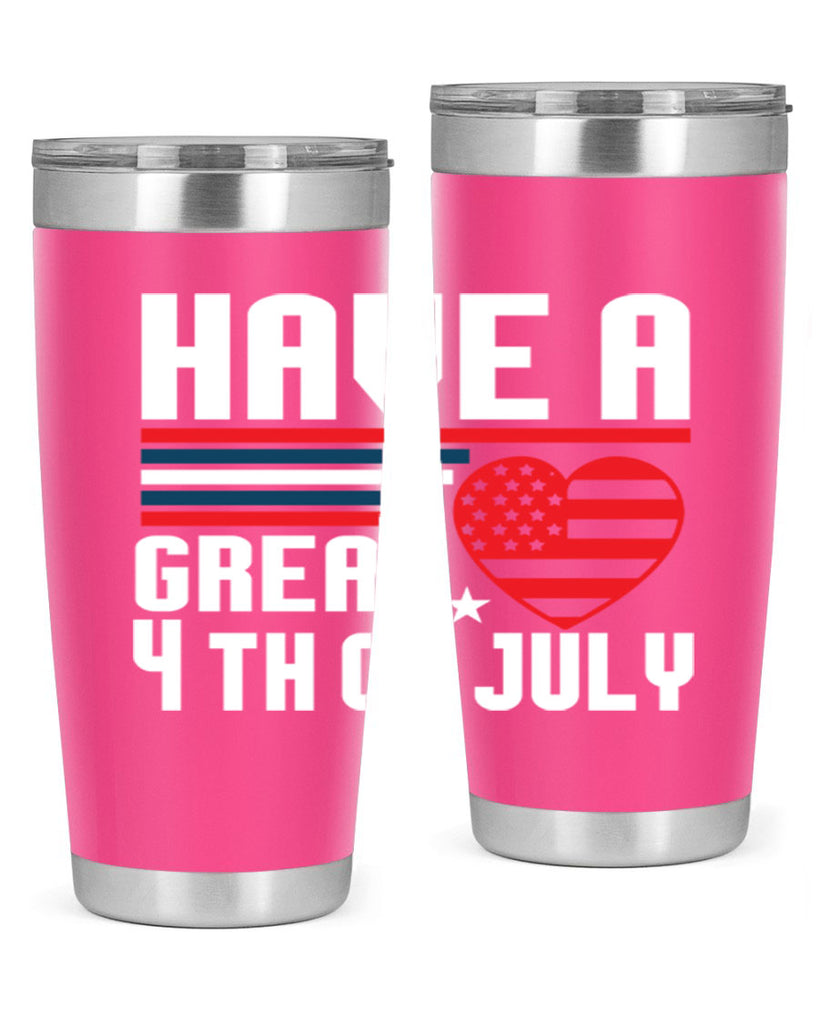 Have a great th of july Style 108#- Fourt Of July- Tumbler