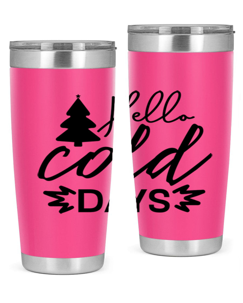 Hello Cold Days 146#- winter- Tumbler