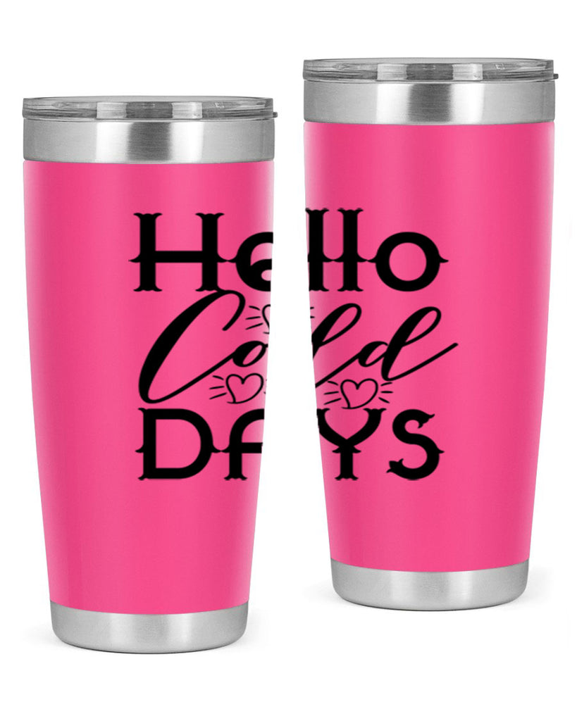 Hello Cold Days 148#- winter- Tumbler
